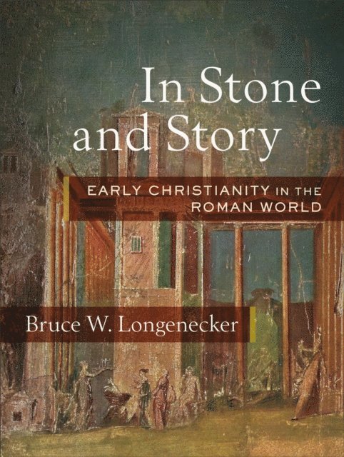 Bruce W. Longenecker - In Stone and Story, E-bok
