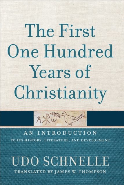 Udo Schnelle - First One Hundred Years of Christianity, E-bok