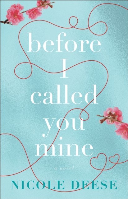 Nicole Deese - Before I Called You Mine, E-bok