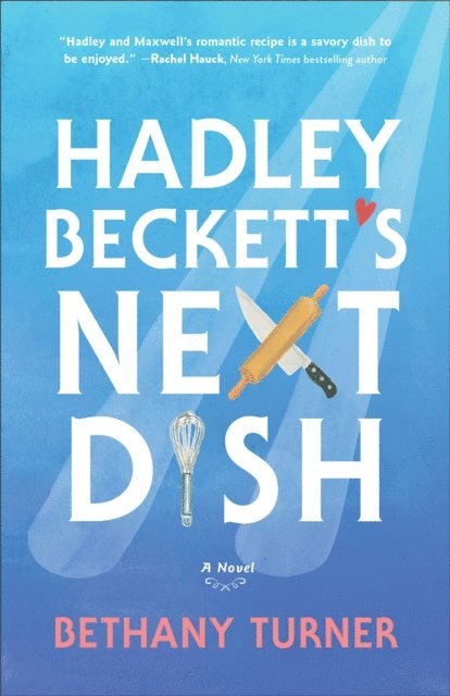Bethany Turner - Hadley Beckett's Next Dish, E-bok