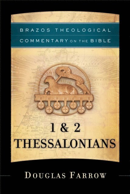 Douglas Farrow - 1 & 2 Thessalonians (Brazos Theological Commentary on the Bible), E-bok