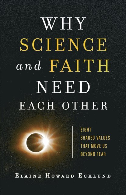 Elaine Howard Ecklund - Why Science and Faith Need Each Other, E-bok
