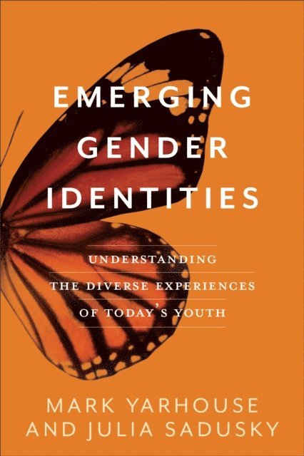 Julia Sadusky, Mark Yarhouse - Emerging Gender Identities, E-bok