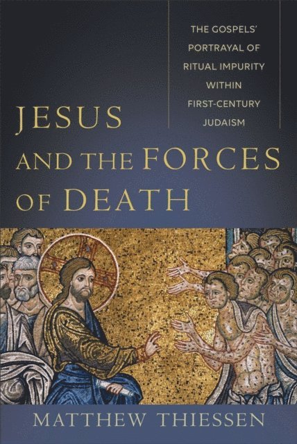 Matthew Thiessen - Jesus and the Forces of Death, E-bok