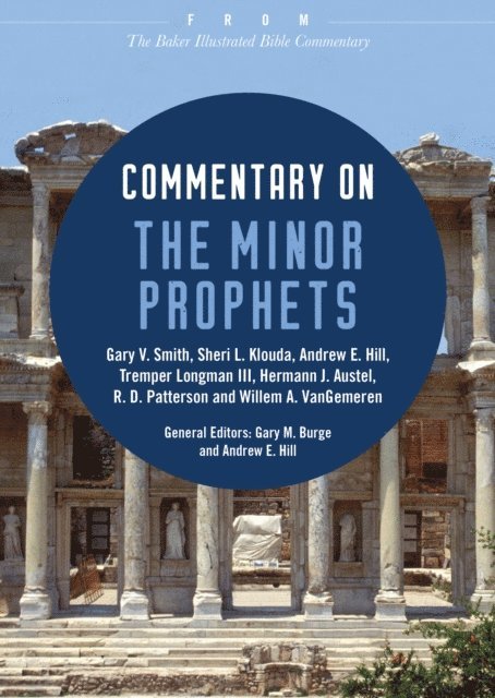 R. D. Patterson, Hermann J. Austel, Tremper,III Longman, Andrew E. Hill, Sheri L. Klouda, Gary V. Smith - Commentary on the Minor Prophets, E-bok
