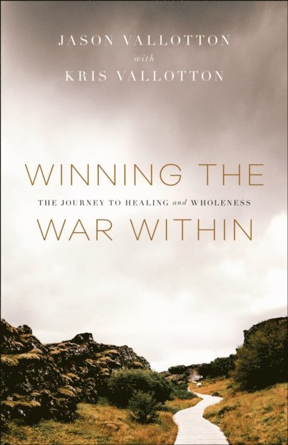 Kris Vallotton, Jason Vallotton - Winning the War Within, E-bok