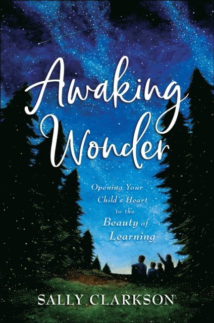 Sally Clarkson - Awaking Wonder, E-bok
