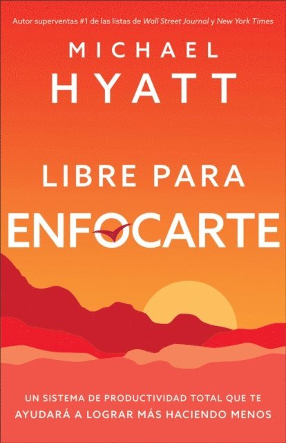 Michael Hyatt - Libre para enfocarte, E-bok