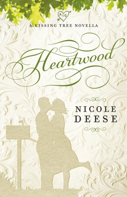 Nicole Deese - Heartwood (A Kissing Tree Novella), E-bok