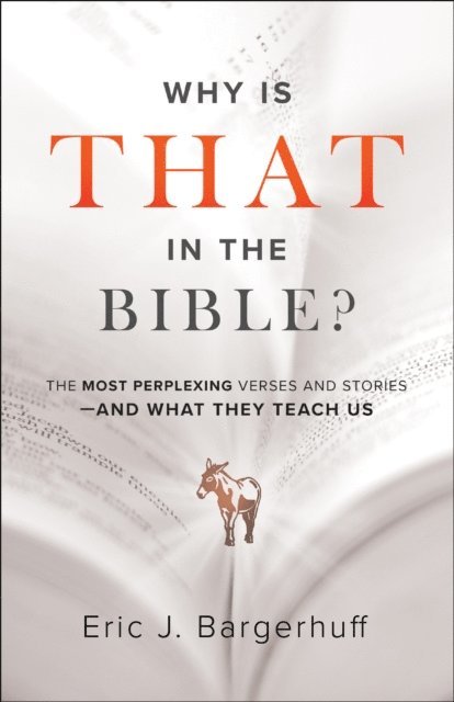 Eric J. Bargerhuff - Why Is That in the Bible?, E-bok