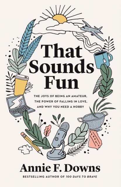 Annie F. Downs - That Sounds Fun, E-bok