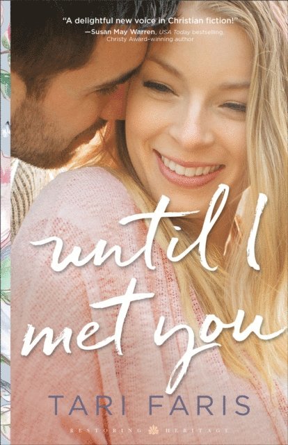 Tari Faris - Until I Met You (Restoring Heritage Book #2), E-bok