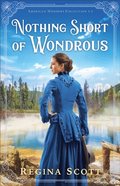 Nothing Short of Wondrous (American Wonders Collection Book #2)