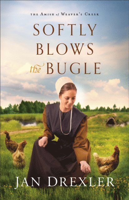Jan Drexler - Softly Blows the Bugle (The Amish of Weaver's Creek Book #3), E-bok