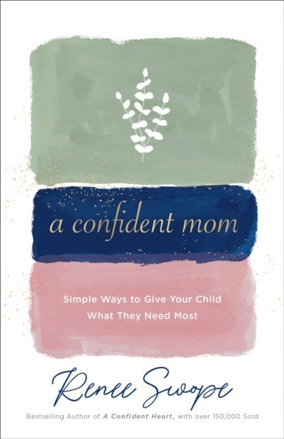 Renee Swope - Confident Mom, E-bok