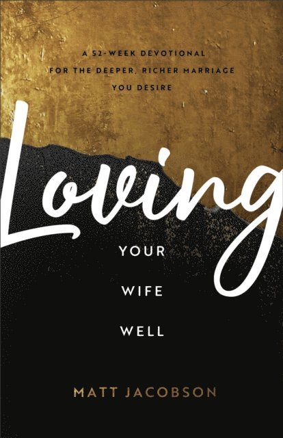 Matt Jacobson - Loving Your Wife Well, E-bok