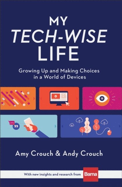 Andy Crouch, Amy Crouch - My Tech-Wise Life, E-bok