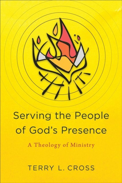 Terry L. Cross - Serving the People of God's Presence, E-bok