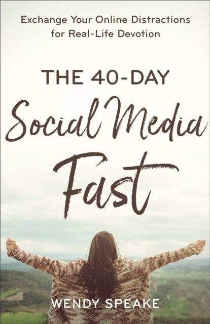 Wendy Speake - 40-Day Social Media Fast, E-bok. Tillgänglighet: Lägg i varukorg