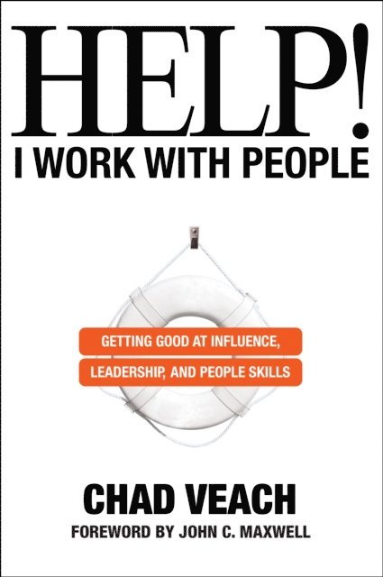 Chad Veach - Help! I Work with People, E-bok