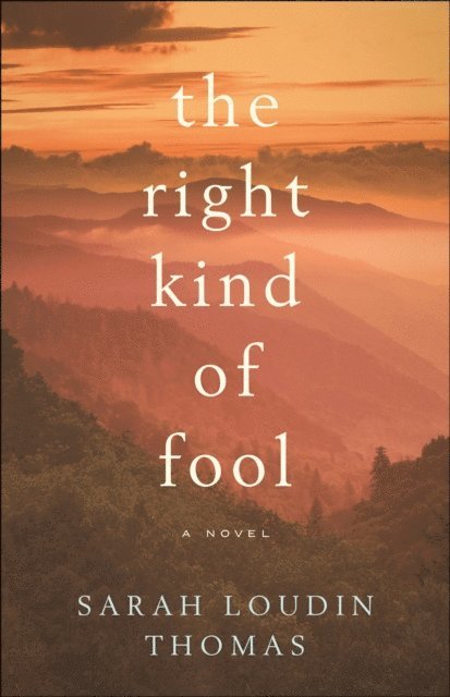 Sarah Loudin Thomas - Right Kind of Fool, E-bok