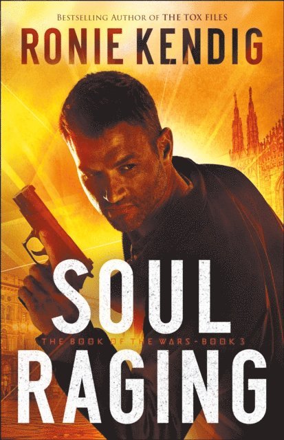 Ronie Kendig - Soul Raging (The Book of the Wars Book #3), E-bok