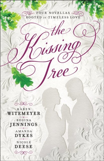 Nicole Deese, Amanda Dykes, Regina Jennings, Karen Witemeyer - Kissing Tree, E-bok
