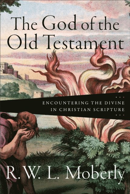 R. W. L. Moberly - God of the Old Testament, E-bok