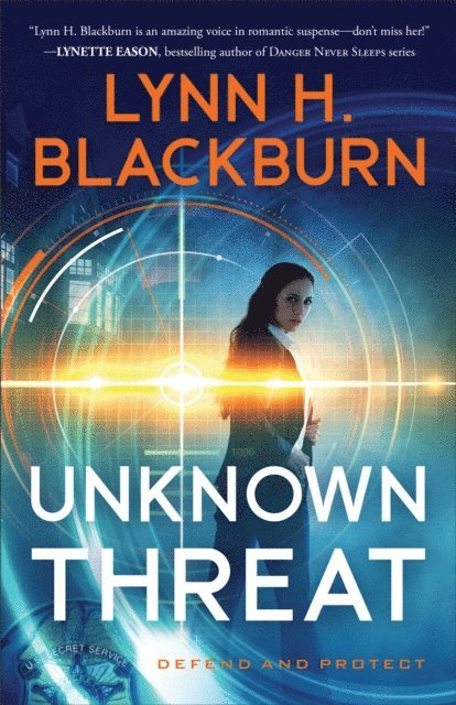Lynn H. Blackburn - Unknown Threat (Defend and Protect Book #1), E-bok