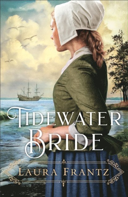 Laura Frantz - Tidewater Bride, E-bok