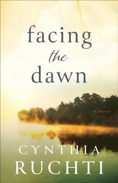 Cynthia Ruchti - Facing the Dawn, E-bok. Tillgänglighet: Lägg i varukorg