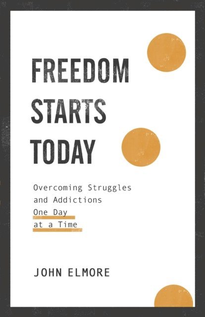 John Elmore - Freedom Starts Today, E-bok