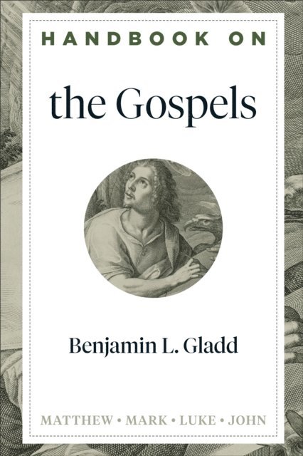 Benjamin L. Gladd - Handbook on the Gospels (Handbooks on the New Testament), E-bok