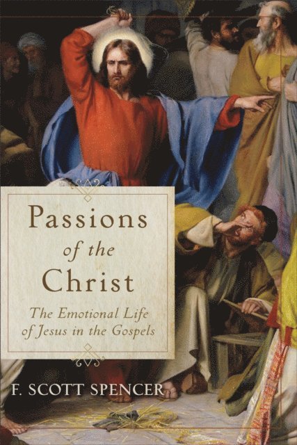 F. Scott Spencer - Passions of the Christ, E-bok