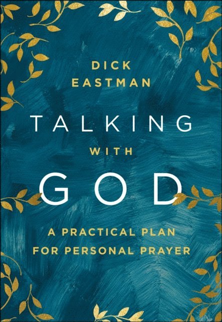 Dick Eastman - Talking with God, E-bok