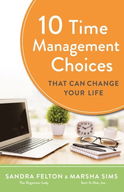 Marsha Sims, Sandra Felton - 10 Time Management Choices That Can Change Your Life, E-bok