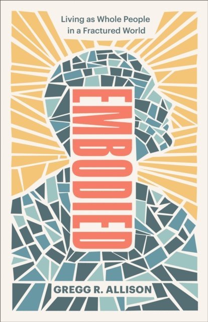 Gregg R. Allison - Embodied, E-bok