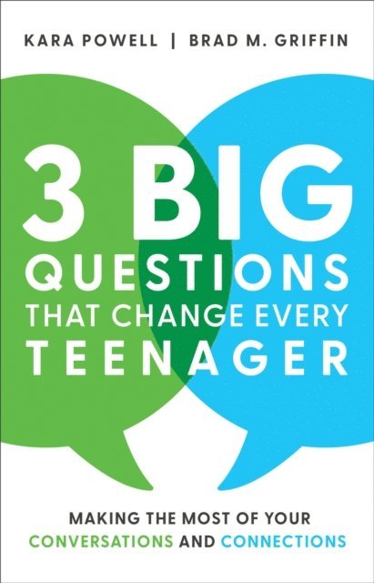 Brad M. Griffin, Kara Powell - 3 Big Questions That Change Every Teenager, E-bok