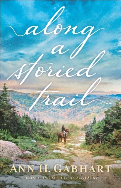 Ann H. Gabhart - Along a Storied Trail, E-bok