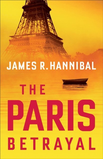 James R. Hannibal - Paris Betrayal, E-bok