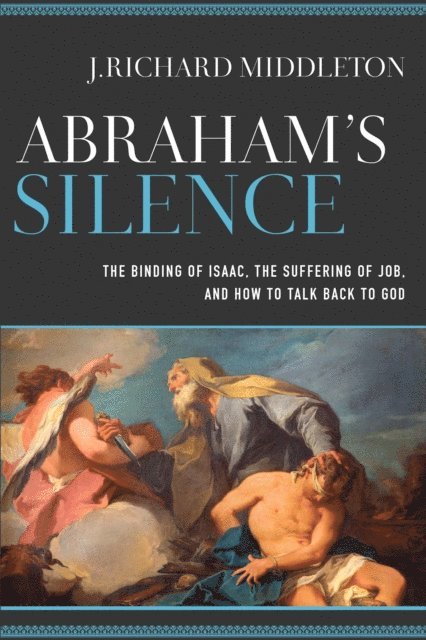 J. Richard Middleton - Abraham's Silence, E-bok