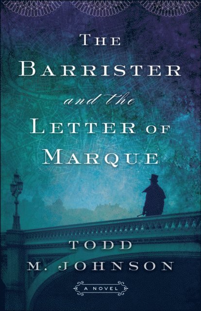 Todd M. Johnson - Barrister and the Letter of Marque, E-bok