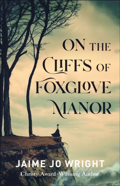 Jaime Jo Wright - On the Cliffs of Foxglove Manor, E-bok
