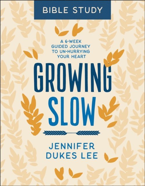Jennifer Dukes Lee - Growing Slow Bible Study, E-bok