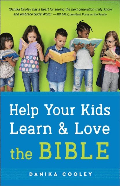 Danika Cooley - Help Your Kids Learn and Love the Bible, E-bok