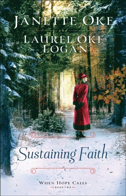 Laurel Oke Logan, Janette Oke - Sustaining Faith (When Hope Calls Book #2), E-bok