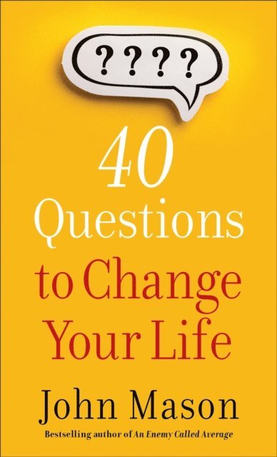 John Mason - 40 Questions to Change Your Life, E-bok