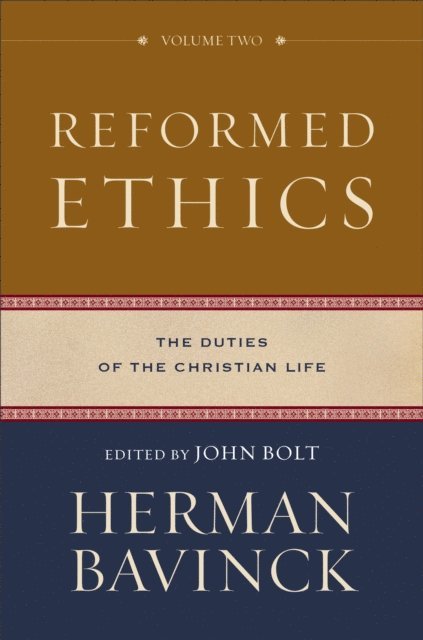 Herman Bavinck, John Bolt - Reformed Ethics, Volume 2 : Volume 2 (Reformed Ethics), E-bok