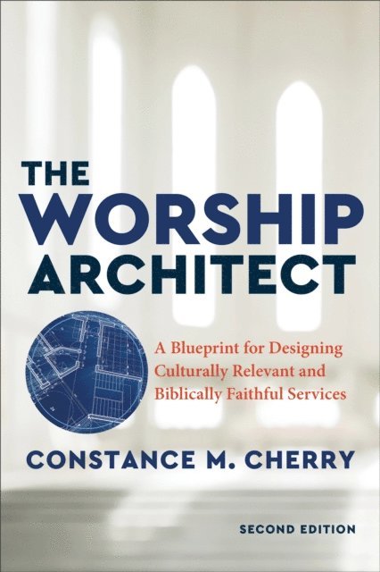 Constance M. Cherry - Worship Architect, E-bok