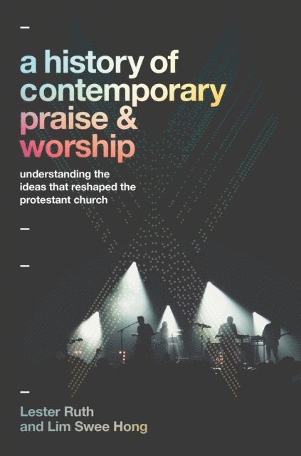 Lim Swee Hong, Lester Ruth - History of Contemporary Praise & Worship, E-bok